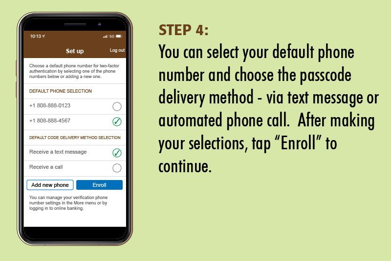 Step 4: You can select your default phone number and choose the passcode delivery methos - via text message or automated phone call. After making your selections, tap the Enroll button to continue.