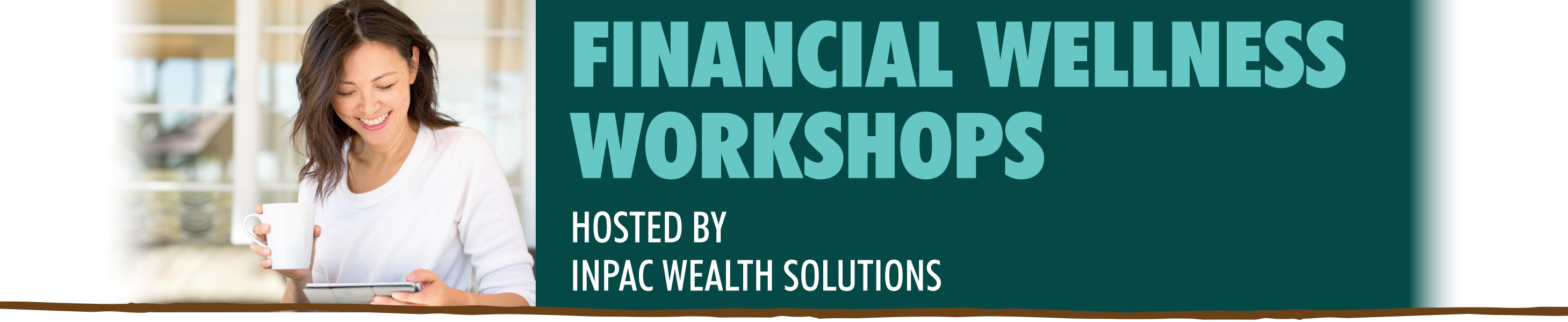Financial Wellness Workshops, hosted by INPAC Wealth Solutions