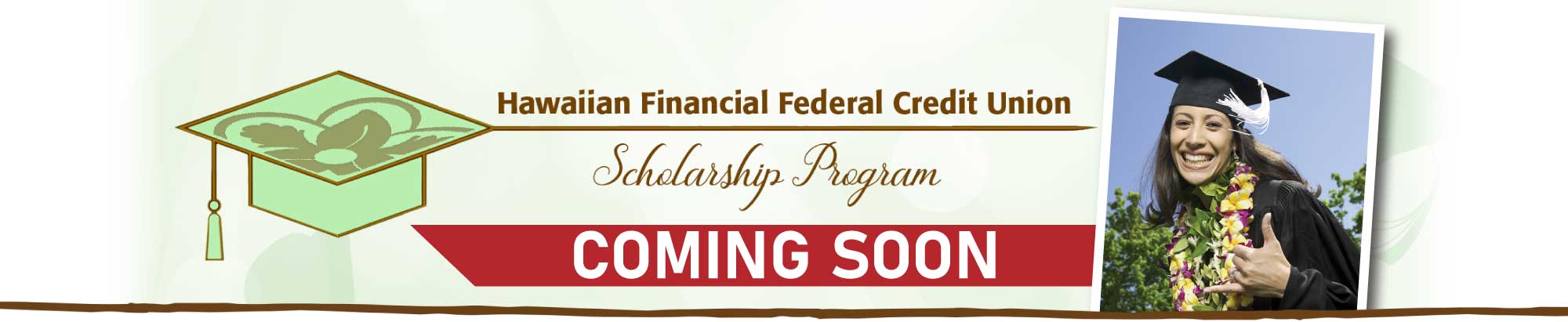 Coming soon - HIFICU's Scholarship Program.